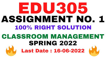 EDU305 ASSIGNMENT NO. 1 SPRING 2022 || 100% RIGHT SOLUTION || CLASSROOM MANAGEMENT || BY VuTech