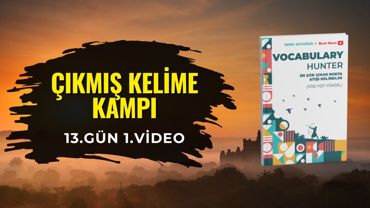 YDT - YDS - YÖKDİL | Çıkmış Kelime Kampı | 13.Gün 1.Video