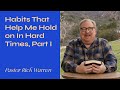 "Habits That Help Me Hold on In Hard Times, Part 1" with Pastor Rick Warren