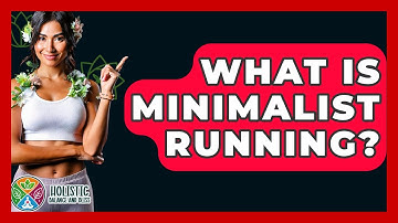 What Is Minimalist Running? - Holistic Balance And Bliss