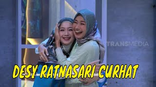 DESY RATNASARI CURHAT, FAKTANYA DIBONGKAR ALYA ROHALI | DEWAN CURHAT (16/01/22)