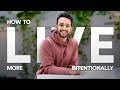 How YOU Can Live More Intentionally