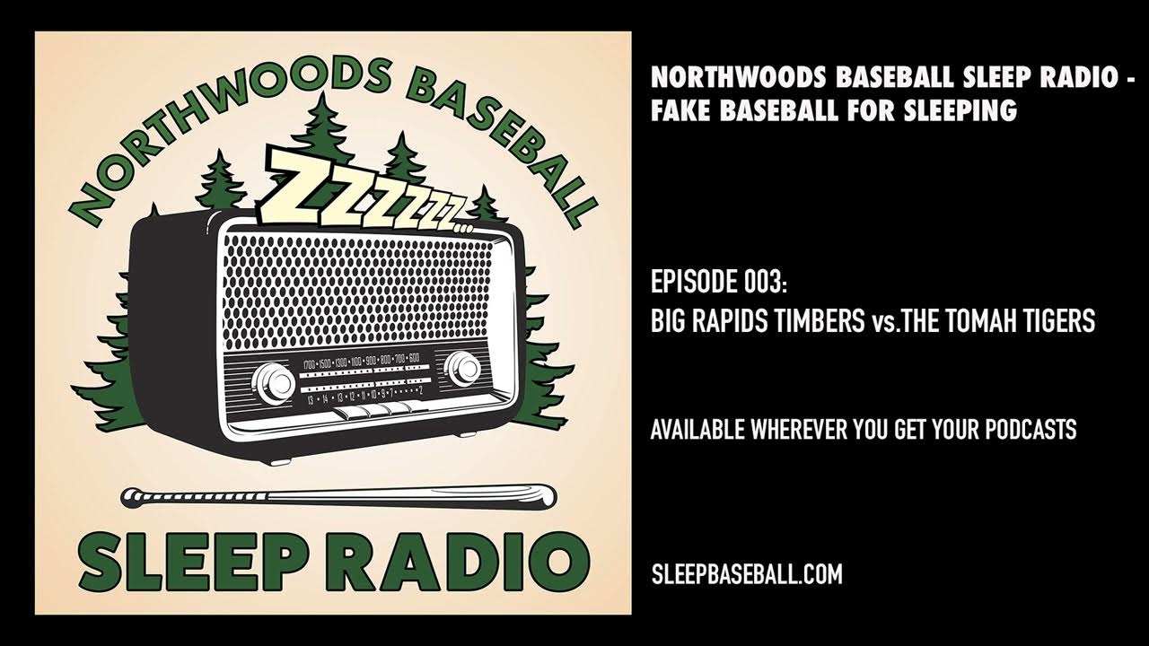 Northwoods Baseball Sleep Radio Fake Baseball for Sleeping EP 003