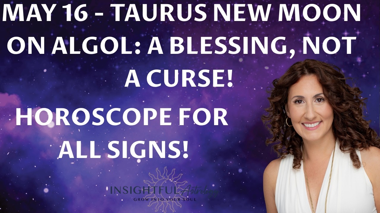 New Moon on Algol: It's NOT A Curse! Horoscope for All!