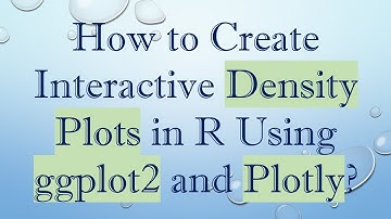 How to Create Interactive Density Plots in R Using ggplot2 and Plotly?
