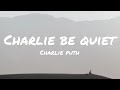 [lyrics][1Hour] Charlie puth - Charlie Be Quiet