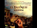 EL YahWeh Riddim (Full) (Official Mix) Feat. Perfect Giddimani, Lutan Fyah, Anthoy B (November 2022)