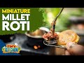 Miniature Millet Roti | Tiny Kitchen | Blacksheep Go