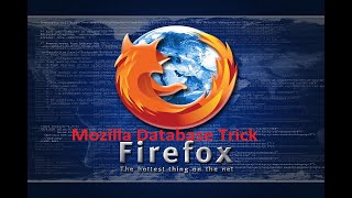 Celebrity Mozilla Firefox Database Hacking Trick.... Wealth