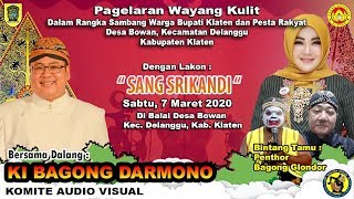 Live Wayang Kulit. KI BAGONG DARMONO. Lakon Sang Srikandi. Delanggu, 7 Maret 2020