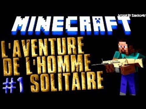 L'aventure de l'Homme solitaire l Minecraft 1.7 l # 1 Un super spawn ! - YouTube