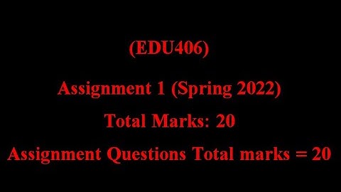 EDU 406 Assignment 1 2022