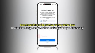 Cara Reset iPhone 15, 15 Plus, 15 Pro, 15 Pro Max ke Pengaturan Pabrik atau Seperti Baru Lagi