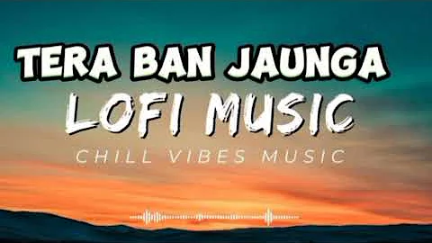 TERA BAN JAUNGA  (slowed reverb LOFINEXT) #lofimusic #lofinext