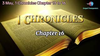 3 MAY | 1 CHRONICLES 13–16 | HOW DAVID TRIED AGAIN AFTER FAILING TO BRING THE ARK OF GOD