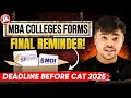 Don’t Miss These MBA College Forms! | Deadlines Before &amp; After CAT 2025 (FMS, IIFT, SP Jain, XIMB)