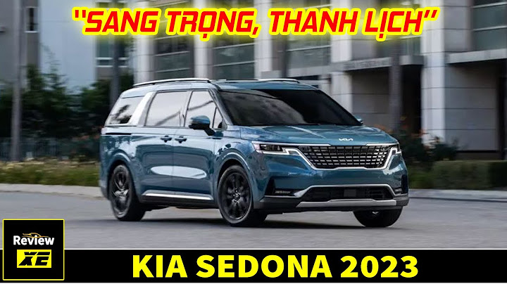 Đánh giá xe kia sedona 2023 máy dầu năm 2024