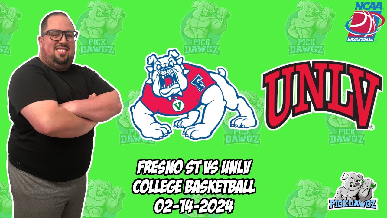 Fresno State vs UNLV 2/14/24 Free College Basketball Picks and