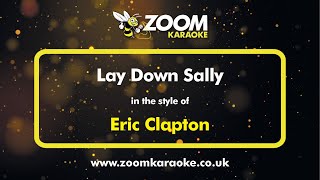 Eric Clapton - Lay Down Sally - Karaoke Version from Zoom Karaoke