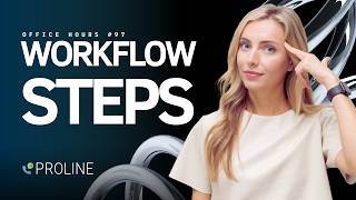 Workflow Steps in ProLine | Office Hours #97