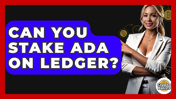 Can You Stake ADA on Ledger? - CryptoBasics360.com