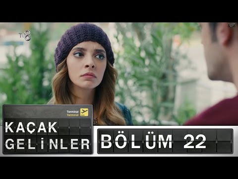 Kaçak Gelinler - 22.Bölüm