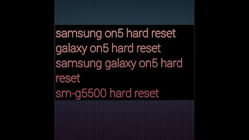 samsung on5 hard reset, factory reset / Samsung galaxy on5 hard reset / sm-g5500 hard reset