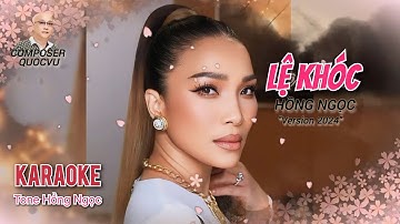 [ KARAOKE LỆ KHÓC ] HỒNG NGỌC | Composer Quốc Vũ ( Tone nữ thấp )