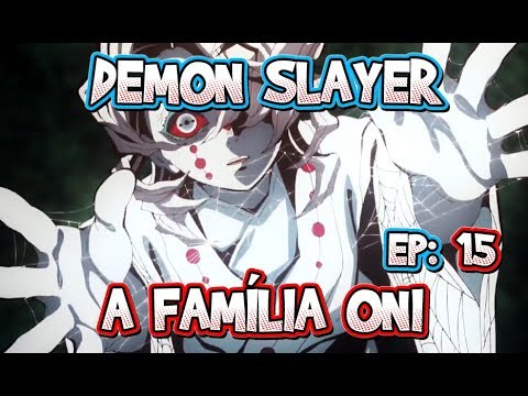 A Montanha da Família Oni - Kimetsu Yaiba :Demon Slayer EP 15 ao