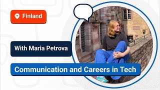 Navigating Communication & Career in Tech With Maria Petrova