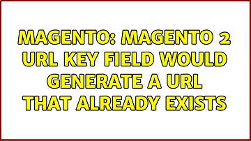 Magento: Magento 2 URL Key field would generate a URL that already exists