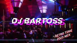 🎶  DJ Bartoss 🎶 - ❤️ RETRO TIME ❤️ - Vol. 3