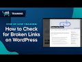 How to Find and Fix Broken Links on Your Website | WordPress Tutorial 2021