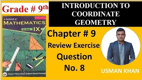 class 9, maths unit #9, review exercise question no 8, introduction to coordinate geometry kpk board