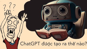 Giải thích cực kỳ dễ hiểu: Công nghệ đằng sau ChatGPT ⚙️