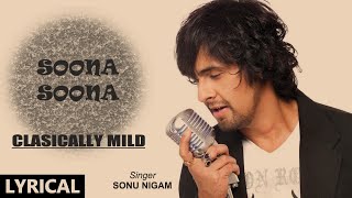 Miniatura de vídeo de "Soona Soona (Lyrics) from Classically Mild  // Sonu Nigam"