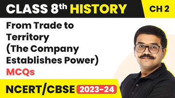 From Trade to Territory (The Company Establishes Power) - MCQs | Class 8 History Chapter 2