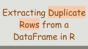 Extracting Duplicate Rows from a DataFrame in R