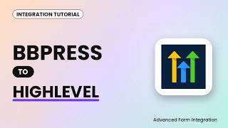 bbPress to HighLevel Integration Tutorial | AFI