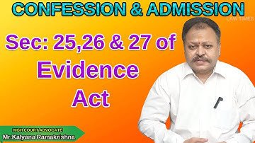 Sec. 25, 26 & 27  -  Indian Evidence Act, 1872  -  EXPLAINED