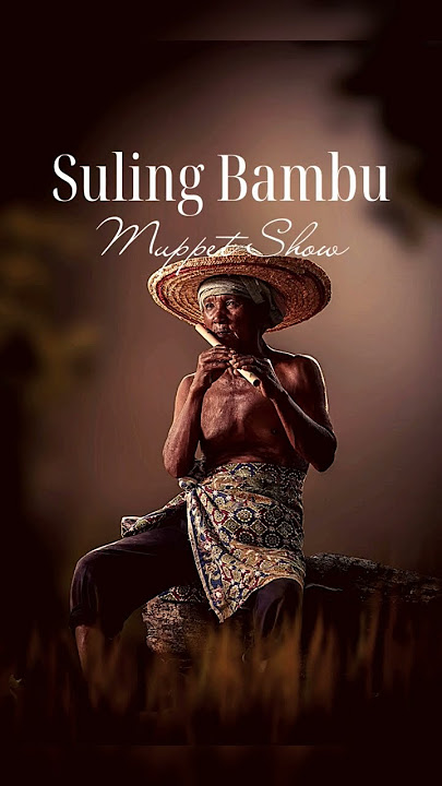 SERULING BAMBU SINGER  BY MUPPET SHOW #lagulawasindonesia