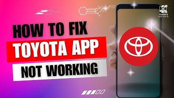 How to Fix Toyota App Not Working