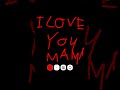 ı love you mama💝