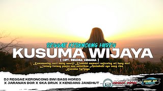 DJ KUSUMA WIJAYA REGGAE KERONCONG BWI X JARANAN DOR X SKA DRUK X KENDANG JARANAN