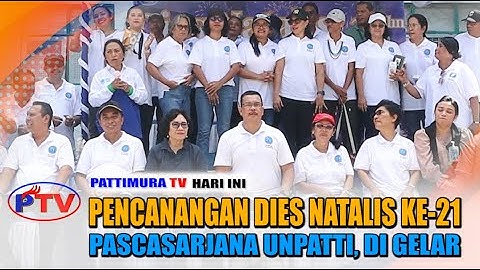PENCANANGAN DIES NATALIS KE - 21 PASCASARJANA UNPATTI, DI GELAR