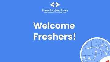 Welcome Freshers! Google Developer Groups on campus IIT Patna, 2024