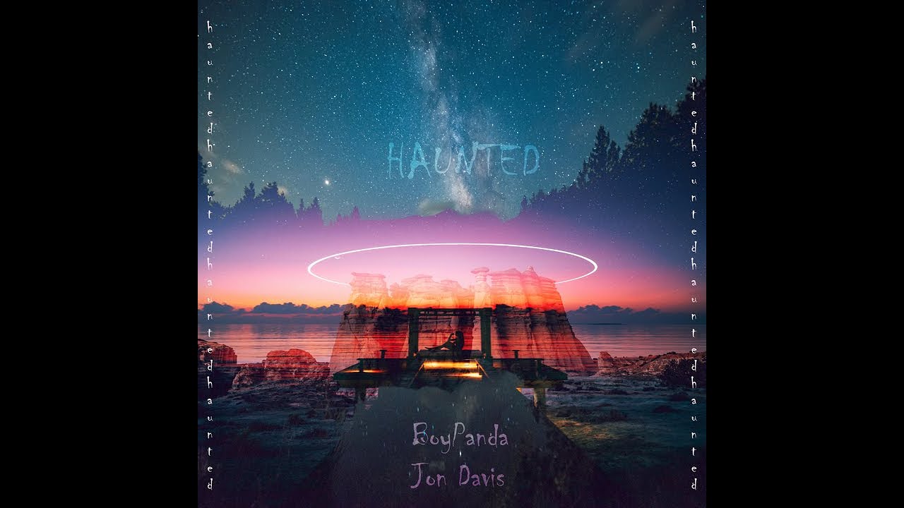 Watch BoyPanda ft Jon Davis - Haunted on YouTube Watch BoyPanda ft Jon Davis - Haunted on YouTube
