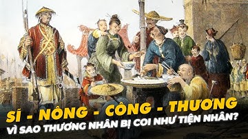 SĨ  - NÔNG - CÔNG - THƯƠNG, VÌ SAO THƯƠNG NHÂN BỊ COI NHƯ TIỆN NHÂN?
