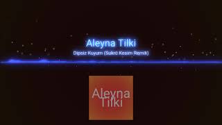 Aleyna tilki#dipsiz kuyu#sükrü kesik#remix Resimi