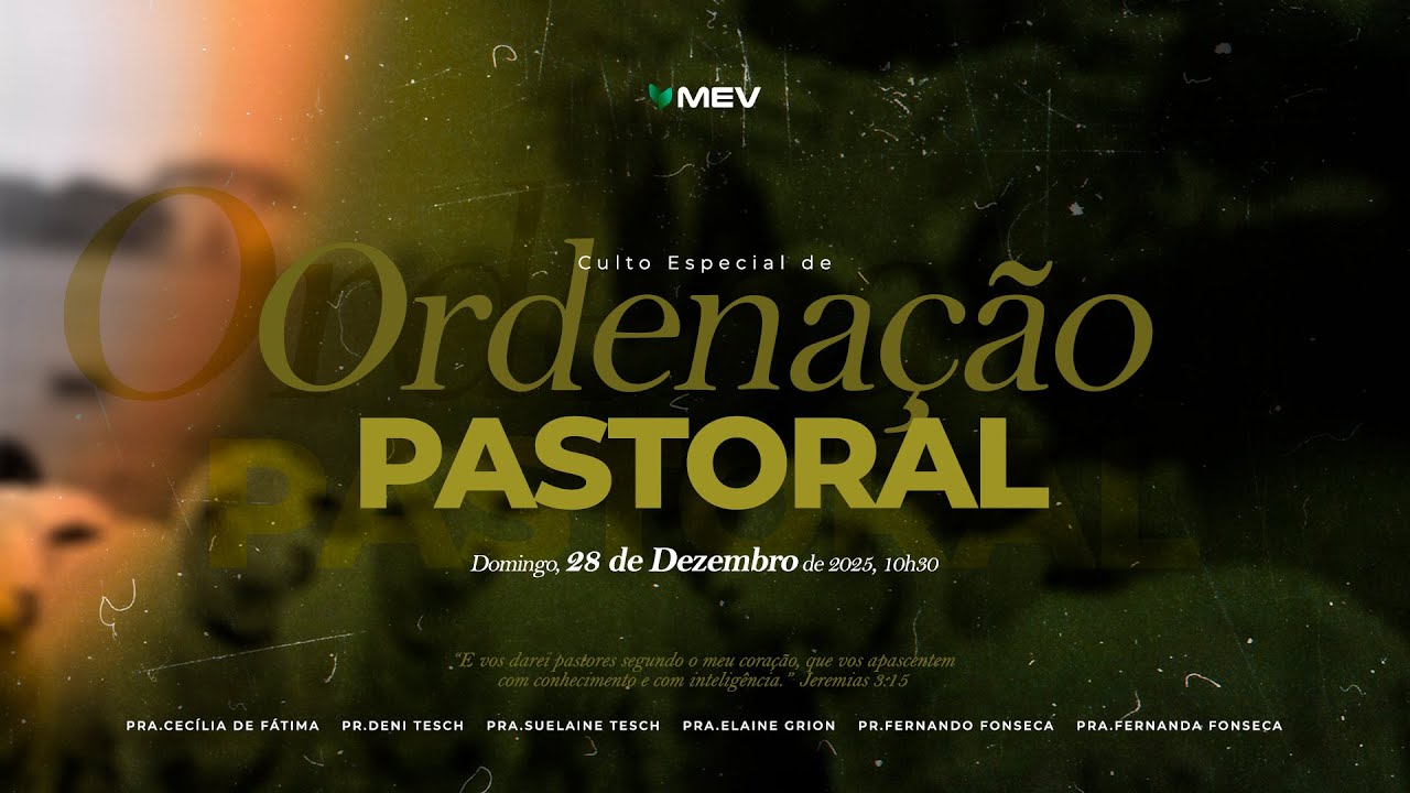 MEV | Culto de Ordenação Pastoral